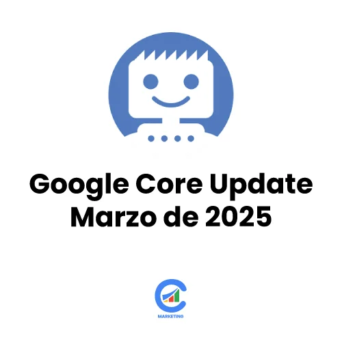 Google core update de Marzo de 2025 ya está en marcha